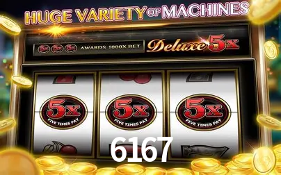 Descubra o Mundo do Cassino Online com 6167